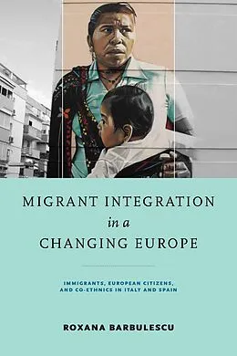 E-Book (epub) Migrant Integration in a Changing Europe von Roxana Barbulescu
