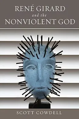 E-Book (epub) René Girard and the Nonviolent God von Scott Cowdell
