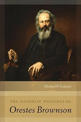E-Book (epub) The Catholic Writings of Orestes Brownson von Michael P. Federici