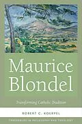 E-Book (epub) Maurice Blondel von Robert C. Koerpel
