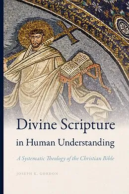E-Book (epub) Divine Scripture in Human Understanding von Joseph K. Gordon
