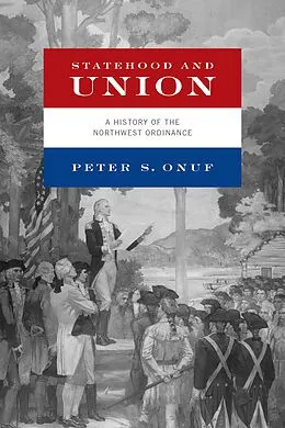 E-Book (epub) Statehood and Union von Peter S. Onuf