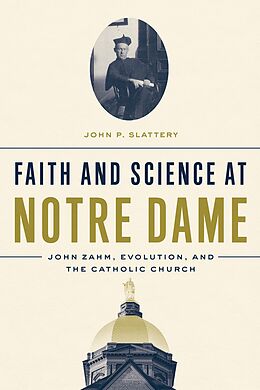 E-Book (epub) Faith and Science at Notre Dame von John P. Slattery
