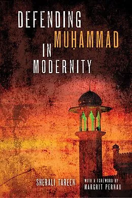 E-Book (epub) Defending Mu ammad in Modernity von Sherali Tareen