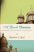 E-Book (epub) A Greek Thomist von Matthew C. Briel