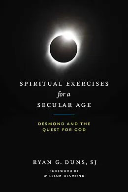 E-Book (epub) Spiritual Exercises for a Secular Age von Ryan G. Duns Sj