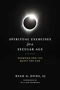 E-Book (pdf) Spiritual Exercises for a Secular Age von SJ Ryan G. Duns