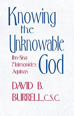 E-Book (epub) Knowing the Unknowable God von David B. Burrell C. S. C.