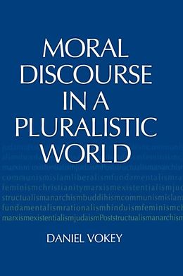 E-Book (pdf) Moral Discourse in a Pluralistic World von Daniel Vokey