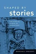 E-Book (epub) Shaped by Stories von Marshall Gregory