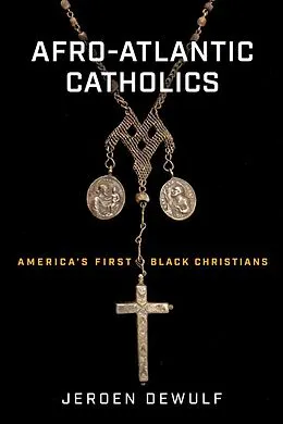 E-Book (epub) Afro-Atlantic Catholics von Jeroen Dewulf