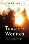 Couverture cartonnée Touch the Wounds de Tomás Halík