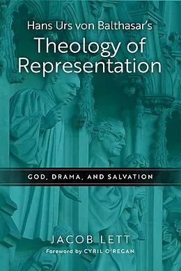 E-Book (epub) Hans Urs von Balthasar's Theology of Representation von Jacob Lett
