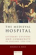 E-Book (epub) The Medieval Hospital von Nicole R. Rice