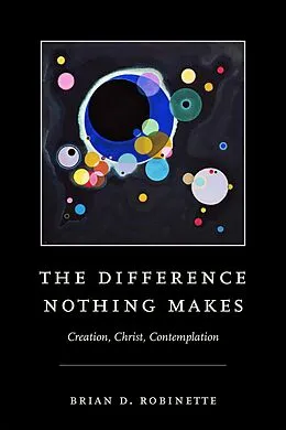 E-Book (epub) The Difference Nothing Makes von Brian D. Robinette