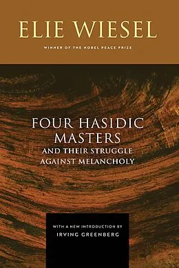 E-Book (epub) Four Hasidic Masters and Their Struggle against Melancholy von Elie Wiesel