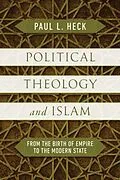 E-Book (pdf) Political Theology and Islam von Paul L. Heck