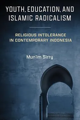 E-Book (epub) Youth, Education, and Islamic Radicalism von Mun'Im Sirry