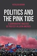 E-Book (epub) Politics and the Pink Tide von Kathleen Bruhn