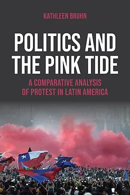 E-Book (epub) Politics and the Pink Tide von Kathleen Bruhn