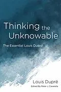E-Book (epub) Thinking the Unknowable von Louis Dupré