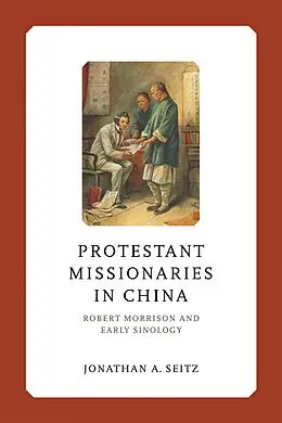 E-Book (epub) Protestant Missionaries in China von Jonathan A. Seitz