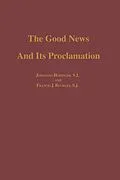 E-Book (pdf) The Good News and its Proclamation von Johannes S. J. Hofinger, Francis J. Buckley S. J.