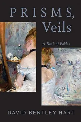 E-Book (epub) Prisms, Veils von David Bentley Hart