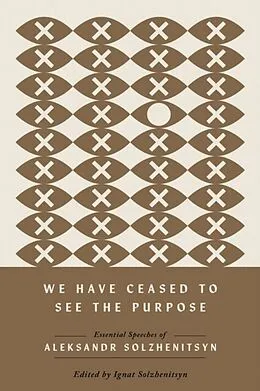 E-Book (pdf) We Have Ceased to See the Purpose von Aleksandr Solzhenitsyn