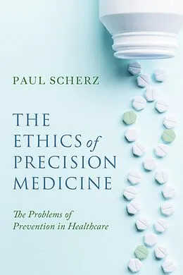 E-Book (epub) The Ethics of Precision Medicine von Paul Scherz