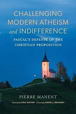 E-Book (epub) Challenging Modern Atheism and Indifference von Pierre Manent