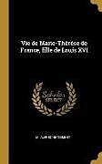 Livre Relié Vie de Marie-Thérèse de France, Fille de Louis XVI de M. Alfred Nettement