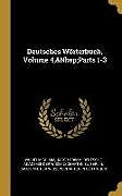 Fester Einband Deutsches Wörterbuch, Volume 4, Parts 1-3 von Wilhelm Grimm, Jacob Grimm