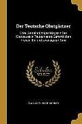 Kartonierter Einband Der Teutsche Obstgärtner: Oder, Gemeinnütziges Magazin Des Obstbaues in Teutschlands Sämmtlichen Kreisen, Ein Und Zwanzigster Band von Johann Volkmar Sickler