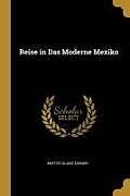 Kartonierter Einband Reise in Das Moderne Mexiko von Mietze Glanz Diener