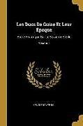 Couverture cartonnée Les Ducs de Guise Et Leur Époque: Étude Historique Sur Le Seizième Siécle; Volume 1 de Henri Forneron