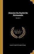 Livre Relié Histoire Du Duché de Normandie; Volume 3 de Ignace-Joseph-Casimir Goube