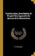Livre Relié Construction, Description Et Emploi Des Appareils de Mesure Et d'Observation de Henri Bouasse