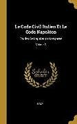 Livre Relié Le Code Civil Italien Et Le Code Napoléon: Études de Législation Comparée; Volume 2 de 