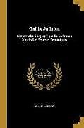 Couverture cartonnée Gallia Judaica: Dictionnaire Géographique de la France d'Après Les Sources Rabbiniques de Heinrich Gross
