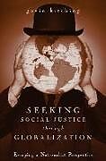 Couverture cartonnée Seeking Social Justice through Globalization de Gavin Kitching