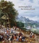 JAN BRUEGHEL AND THE SENSES OF SCALE