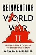 Livre Relié Reinventing World War II de Barbara A. Biesecker
