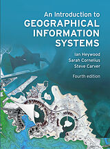 Couverture cartonnée Introduction to Geographical Information Systems, An de Ian Heywood, Sarah Cornelius, Steve Carver