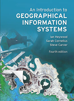 Kartonierter Einband Introduction to Geographical Information Systems, An von Ian Heywood, Sarah Cornelius, Steve Carver