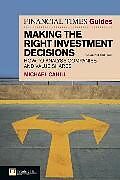 Couverture cartonnée Financial Times Guide to Making the Right Investment Decisions, The de Michael Cahill