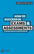 E-Book (pdf) How to Succeed in Exams and Assessments von Kathleen McMillan, Jonathan Weyers