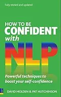 E-Book (epub) How to be Confident with NLP von David Molden, Pat Hutchinson