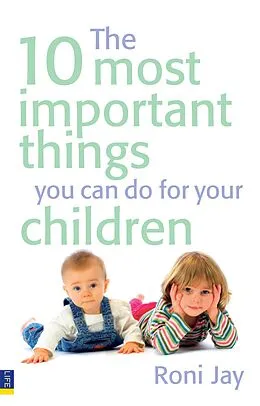 E-Book (epub) 10 Most Important Things You Can Do For Your Children, The von Roni Jay
