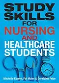 E-Book (epub) Study Skills for Nursing and Healthcare Students von Pat Maier, Michelle Cowen, Geraldine Price